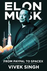 Elon Musk: From PayPal to SpaceX