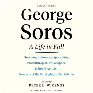 George Soros: A Life in Full [Audiobook] (repost)