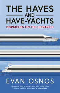 The Haves and Have-Yachts: Dispatches on the Ultrarich