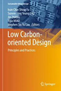 Low Carbon-oriented Design: Principles and Practices (Sustainable Urban Design)