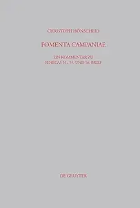 FOMENTA CAMPANIAE: Ein Kommentar zu Senecas 51., 55. und 56. Brief