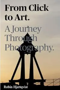 From click to art a journey through photography