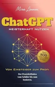 ChatGPT meisterhaft nutzen: Vom Einsteiger bis zum Profi