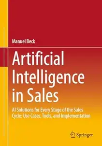 Artificial Intelligence in Sales: AI Solutions for Every Stage of the Sales Cycle