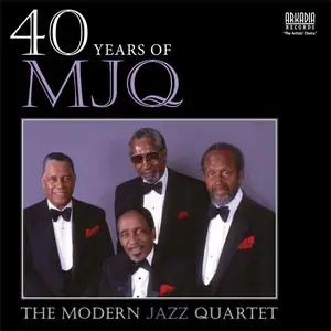 The Modern Jazz Quartet - 40 Years of MJQ (Live John Lewis, Milt Jackson) (2025)