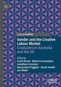 Gender and the Creative Labour Market: Graduates in Australia and the UK