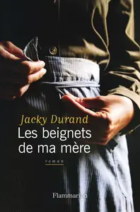 Jacky Durand, "Les beignets de ma mère"