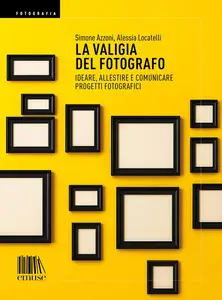 Simone Azzoni, Alessia Locatelli - La valigia del fotografo