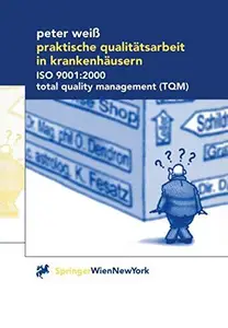 Praktische Qualitätsarbeit in Krankenhäusern: ISO 9001:2000, Total Quality Management (TQM)