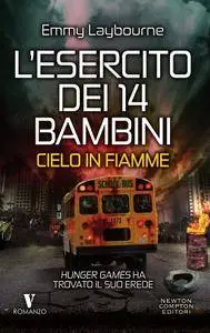 Emmy Laybourne - L'esercito dei 14 bambini. Cielo in fiamme