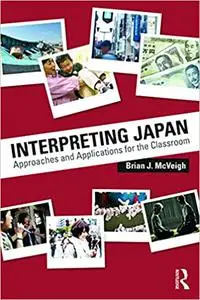 Interpreting Japan: Approaches and Applications for the Classroom