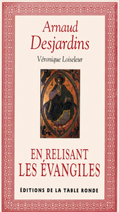Arnaud Desjardins - En relisant les évangiles