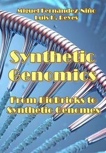 "Synthetic Genomics: From BioBricks to Synthetic Genomes" ed. by Miguel Fernández-Niño, Luis H. Reyes
