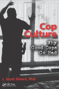 Cop Culture: Why Good Cops Go Bad