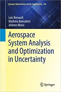 Aerospace System Analysis and Optimization in Uncertainty (Springer Optimization and Its Applications