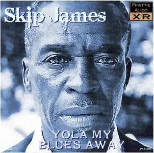 Skip James - Yola My Blues Away