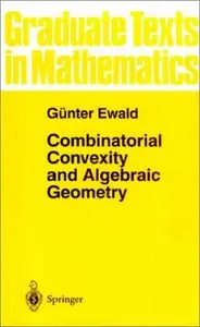 Combinatorial Convexity and Algebraic Geometry by Guenter Ewald  [Repost]