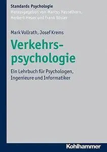 Verkehrspsychologie: Ein Lehrbuch Fuer Psychologen, Ingenieure Und Informatiker (Kohlhammer Standards Psychologie) (German Edit