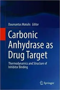 Carbonic Anhydrase as Drug Target: Thermodynamics and Structure of Inhibitor Binding