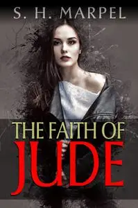 «The Faith of Jude» by S.H. Marpel