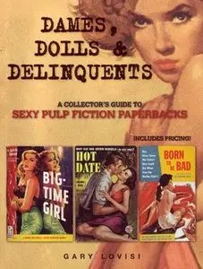 Dames, Dolls and Delinquents: A Collector's Guide to Sexy Pulp Fiction Paperbacks