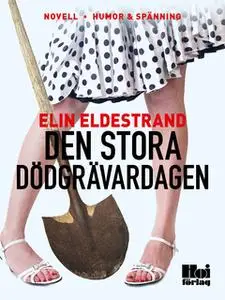 «Den stora dödgrävardagen» by Elin Eldestrand