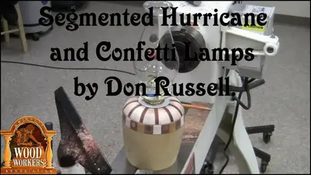 Woodturning - Segmented Hurricane and Confetti Lamps by Don Russell