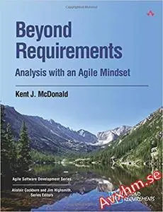 Beyond Requirements: Analysis with an Agile Mindset (Agile Software Development Series)