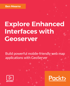 Explore Enhanced Interfaces with Geoserver