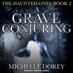 «A Grave Conjuring» by Michelle Dorey