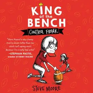 «King of the Bench: Control Freak» by Steve Moore