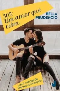 «505: um amor que vibra» by Bella Prudencio