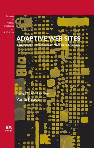 Adaptive Web Sites: A Knowledge Extraction from Web Data Approach - Volume 170 Frontiers in Artificial Intelligence and Applica
