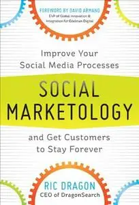 Social Marketology: Improve Your Social Media Processes and Get Customers to Stay Forever (repost)