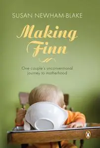 «Making Finn» by Susan Newham-Blake