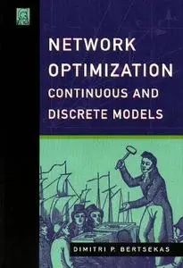 Network Optimization: Continuous and Discrete Models