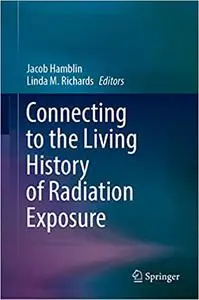 Connecting to the Living History of Radiation Exposure