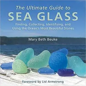 The Ultimate Guide to Sea Glass [Repost]