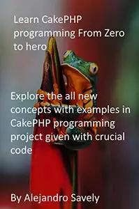 Learn CakePHP programming From Zero to hero