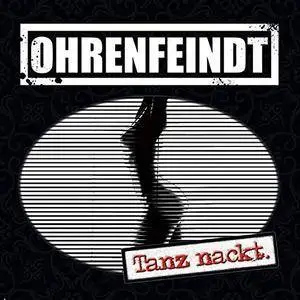 Ohrenfeindt - Tanz nackt. (2018)