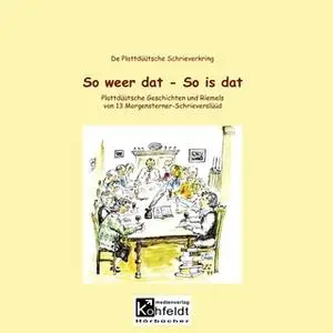 «So weer dad - so is dad: 13 Plattdüütsche Geschichten und Riemels» by Diverse Autoren