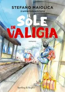 Stefano Maiolica - Il sole in valigia