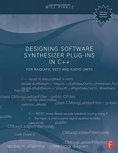 Designing Software Synthesizer Plug-Ins in C++: For RackAFX, VST3, and Audio Units