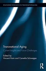 Transnational Aging: Current Insights and Future Challenges