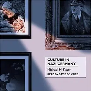 Culture in Nazi Germany [Audiobook]