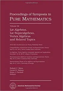 Lie Algebras, Lie Superalgebras, Vertex Algebras and Related Topics