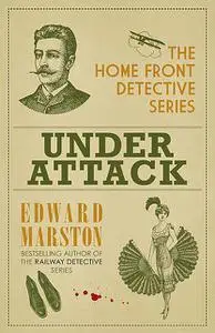 «Under Attack» by Edward Marston