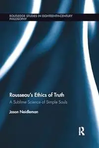 Rousseau's Ethics of Truth: A Sublime Science of Simple Souls