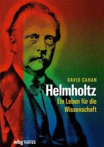 Helmholtz: Ein Leben für die Wissenschaft