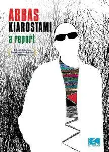 Abbas Kiarostami: A Report (2013)